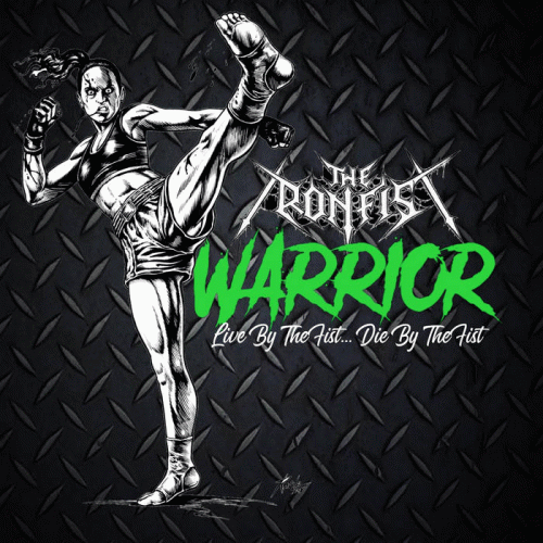 The Ironfist : Warrior - Live by the Fist, Die by the Fist